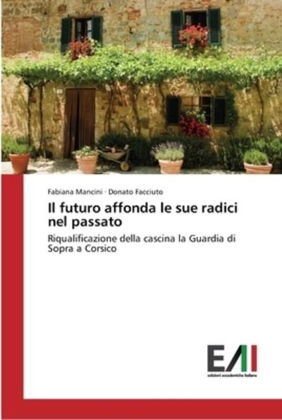 Cover for Mancini · Il futuro affonda le sue radici (Bog) (2016)