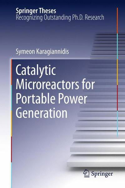 Cover for Symeon Karagiannidis · Catalytic Microreactors for Portable Power Generation - Springer Theses (Hardcover bog) [2011 edition] (2011)