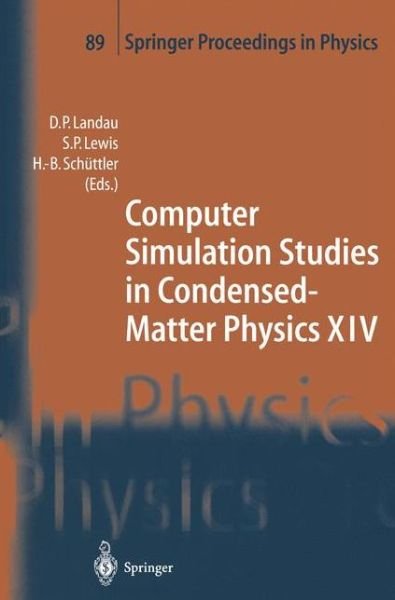 Cover for D P Landau · Computer Simulation Studies in Condensed-Matter Physics XIV: Proceedings of the Fourteenth Workshop, Athens, GA, USA, February 19-24, 2001 - Springer Proceedings in Physics (Taschenbuch) [Softcover reprint of the original 1st ed. 2002 edition] (2011)