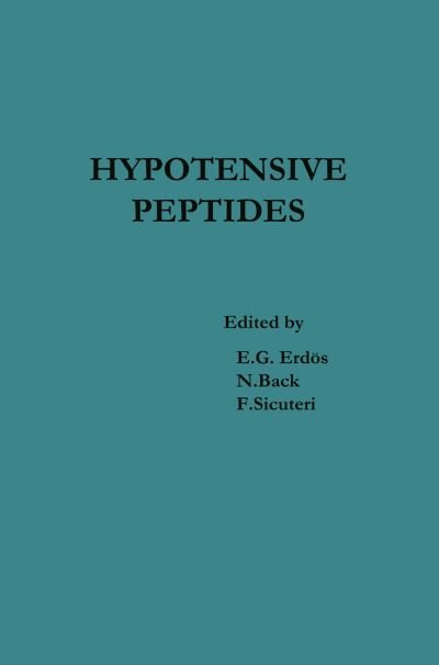 Cover for E G Erd S · Hypotensive Peptides: Proceedings of the International Symposium October 25-29, 1965, Florence, Italy (Pocketbok) [Softcover reprint of the original 1st ed. 1966 edition] (2012)