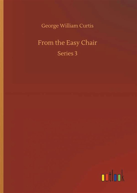 From the Easy Chair - Curtis - Books -  - 9783734035678 - September 20, 2018