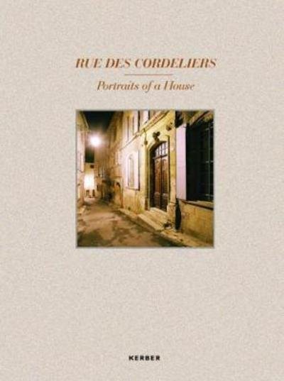 Cover for Charles Bukowski · Rue des Cordeliers: Portraits of a House (Hardcover Book) (2018)