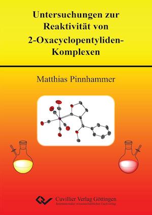 Cover for Matthias Pinnhammer · Untersuchungen zur Reaktivität von 2-Oxacyclopentyliden-Komplexen (Paperback Book) (2015)