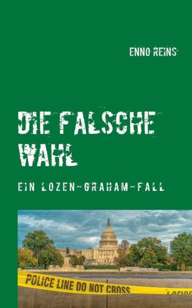Cover for Enno Reins · Die falsche Wahl: Ein Lozen Graham-Fall (Paperback Book) (2020)