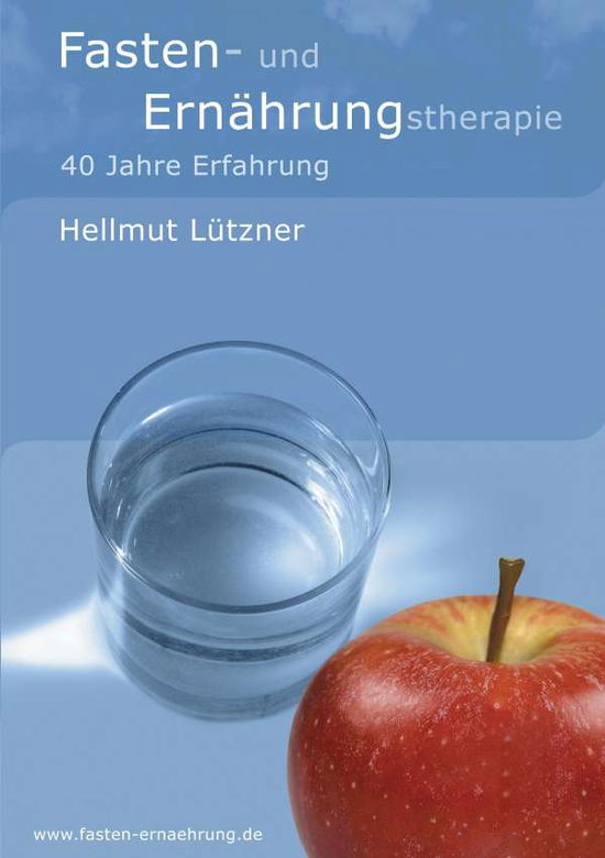 Fasten- und Ernährungstherapie - Lützner - Books -  - 9783741220678 - 