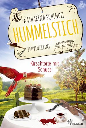 Cover for Katharina Schendel · Hummelstich - Kirschtorte mit Schuss (Book) (2023)