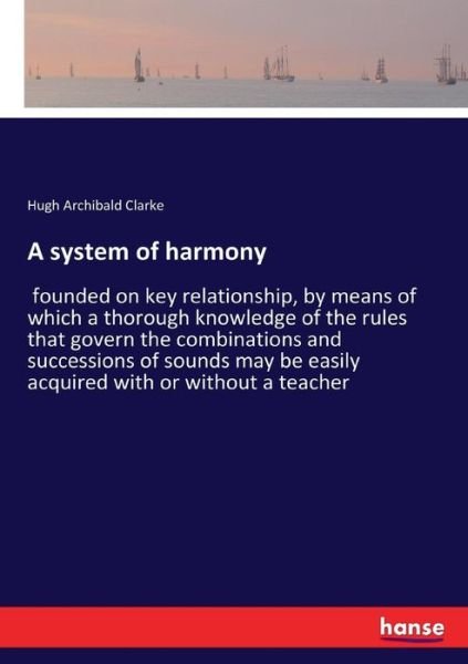 A system of harmony - Clarke - Bücher -  - 9783744737678 - 7. April 2017