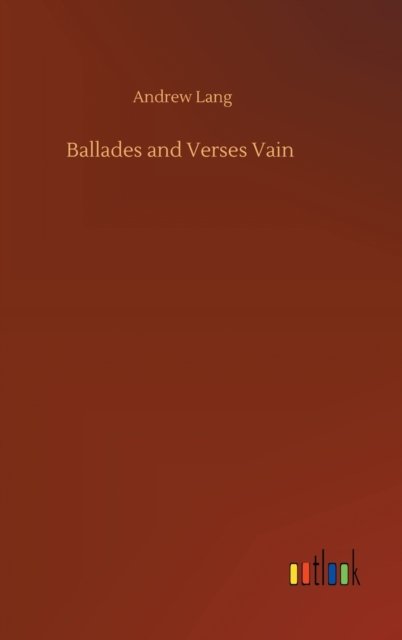 Cover for Andrew Lang · Ballades and Verses Vain (Gebundenes Buch) (2020)
