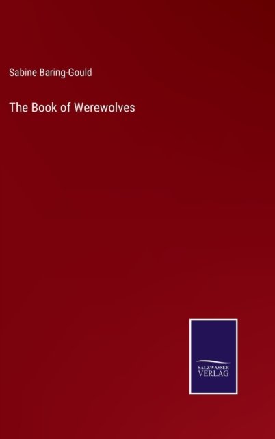 Cover for Sabine Baring-Gould · The Book of Werewolves (Gebundenes Buch) (2022)