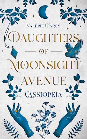 Cover for Valérie D'Arcy · Daughters of Moonsight Avenue - Cassiopeia (Book) (2024)