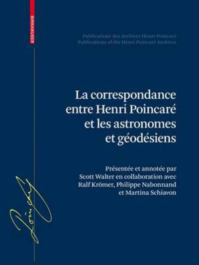 Cover for H. Poincare · La correspondance entre Henri Poincare les astronomes et les geodesiens (Book) [2016 edition] (2016)
