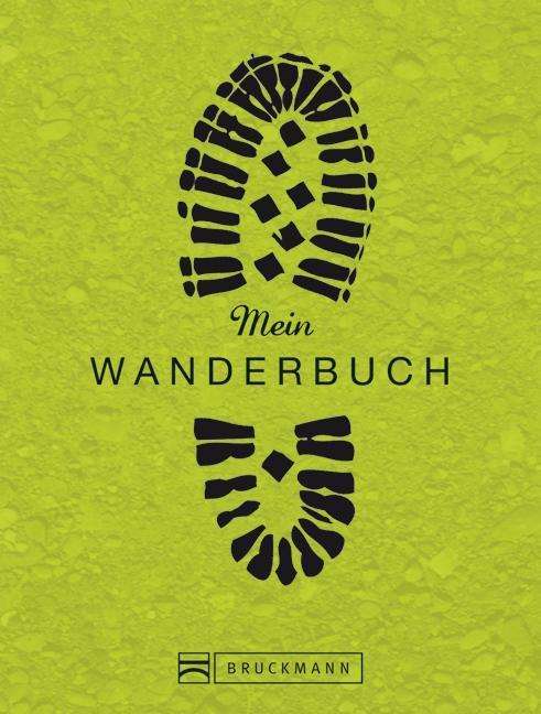 Mein Wanderbuch - Bruckmann Verlag - Livros -  - 9783765460678 - 