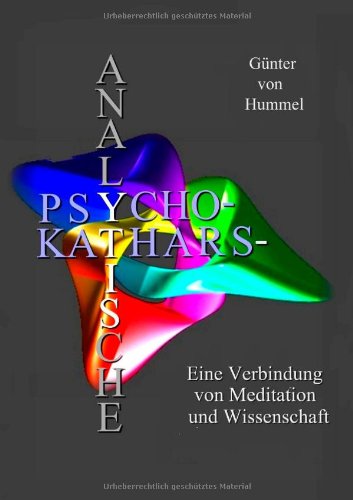 Analytische Psychokatharsis - Gunter Von Hummel - Books - Books On Demand - 9783837024678 - October 10, 2013