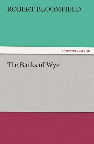 Cover for Robert Bloomfield · The Banks of Wye (Tredition Classics) (Paperback Bog) (2011)