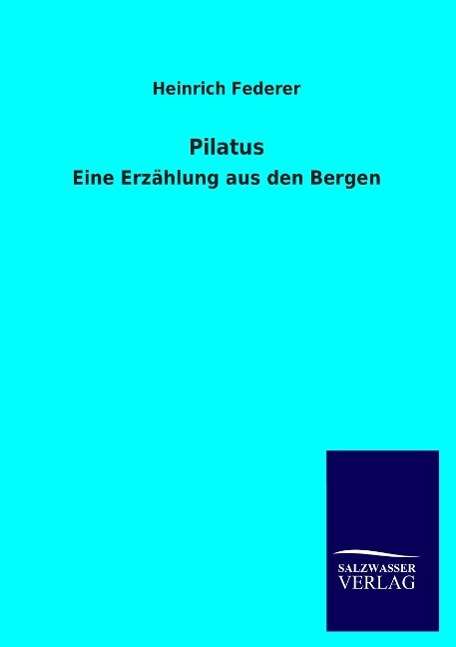 Cover for Heinrich Federer · Pilatus (Paperback Book) [German edition] (2014)