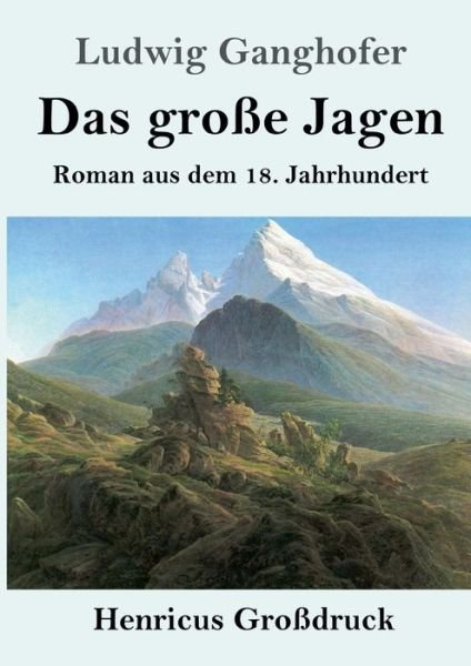 Cover for Ludwig Ganghofer · Das grosse Jagen (Grossdruck) (Pocketbok) (2019)