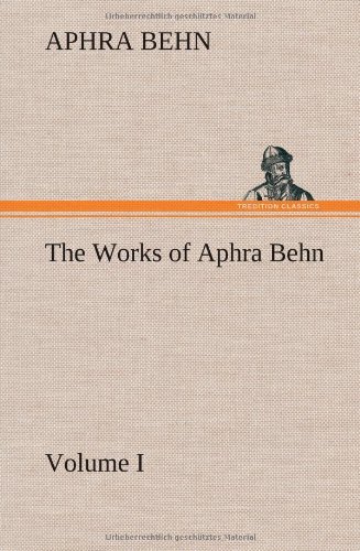 Cover for Aphra Behn · The Works of Aphra Behn, Volume I (Innbunden bok) (2013)