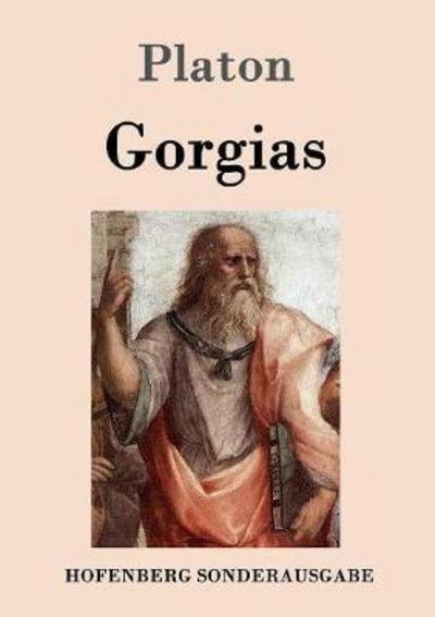 Gorgias - Platon - Books -  - 9783861995678 - October 19, 2016
