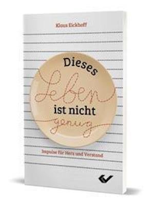 Cover for Klaus Eickhoff · Dieses Leben ist nicht genug (Paperback Book) (2021)