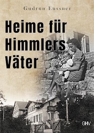 Cover for Gudrun Eussner · Heime für Himmlers Väter (Bok) (2023)