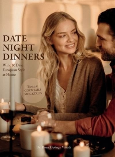 Cover for Ilona Gyoengy Varadi · Date Night Dinners (Hardcover bog) (2020)