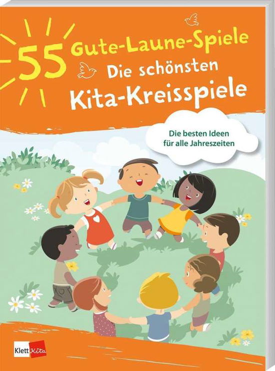 55 Gute-Laune-Spiele: Die schönsten Kita-Kreisspiele - Klett Kita GmbH - Books - Klett Kita GmbH - 9783960461678 - June 7, 2021