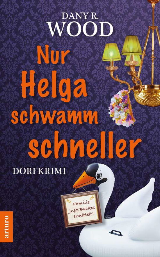 Cover for Dany R. Wood · Nur Helga schwamm schneller (Taschenbuch) (2022)