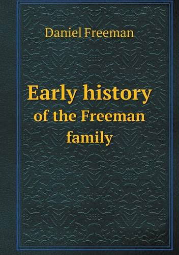 Cover for Daniel Freeman · Early History of the Freeman Family (Paperback Book) (2013)