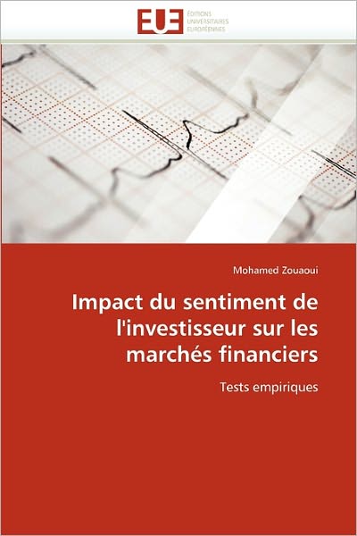 Cover for Mohamed Zouaoui · Impact Du Sentiment De L'investisseur Sur Les Marchés Financiers: Tests Empiriques (Paperback Book) [French edition] (2018)