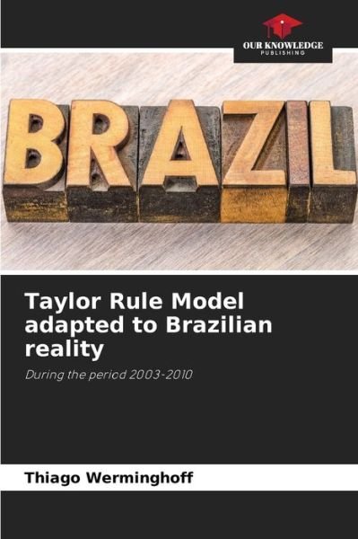 Cover for Thiago Werminghoff · Taylor Rule Model adapted to Brazilian reality (Taschenbuch) (2020)