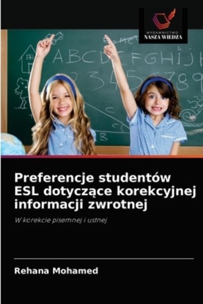 Cover for Rehana Mohamed · Preferencje studentow ESL dotycz?ce korekcyjnej informacji zwrotnej (Paperback Book) (2021)