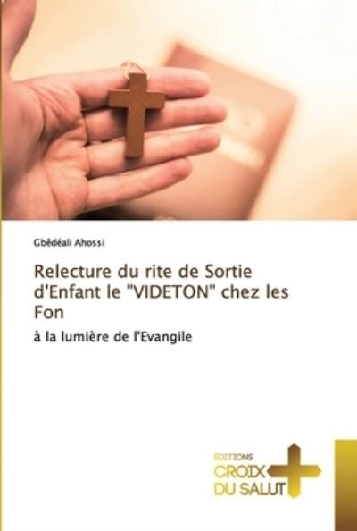 Cover for Gbêdéali Ahossi · Relecture du rite de Sortie d'Enfant le VIDETON chez les Fon (Paperback Bog) (2021)