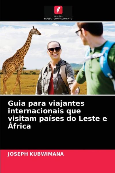 Cover for Joseph Kubwimana · Guia para viajantes internacionais que visitam paises do Leste e Africa (Paperback Book) (2021)
