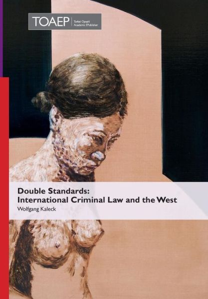 Cover for Wolfgang Kaleck · Double Standards: International Criminal Law and the West (Hardcover Book) (2015)