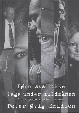 Cover for Peter Øvig Knudsen · Gyldendal Hardback: Børn skal ikke lege under fuldmånen (Hardcover Book) [2.º edición] [Hardback] (2005)