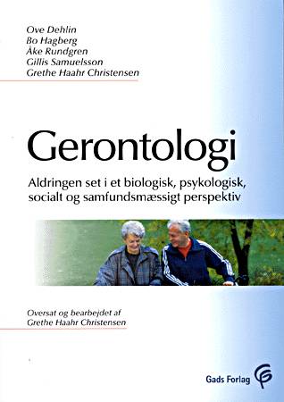 Gerontologi - Ove Dehlin, Bo Hagberg, Åke Rundgren & Gillis Samuelsson. - Bøger - Gads Forlag - 9788712036678 - 12. september 2001