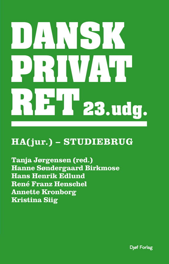 Dansk Privatret HA (jur.) - Tanja Jørgensen, Hanne Søndergaard Birkmose, Hans Henrik Edlund, René Franz Henschel, Annette Kronborg, Kristina Siig - Books - Djøf Forlag - 9788757459678 - July 31, 2024