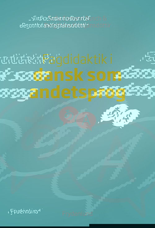 Fagdidaktik i dansk som andetsprog - Bergthóra Kristjánsdóttir Sofia Esmann Busch - Books - Frydenlund - 9788772168678 - December 17, 2024