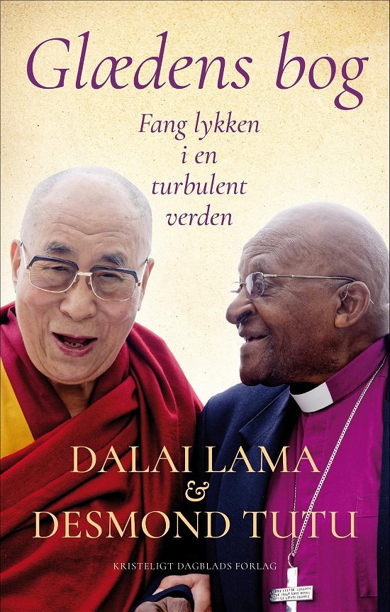 Glædens bog - Dalai Lama og Desmond Tutu med Douglas Abrams - Kirjat - Kristeligt Dagblads Forlag - 9788774672678 - maanantai 26. syyskuuta 2016