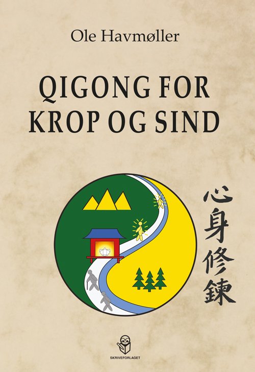 Qigong for  krop og sind - Ole Havmøller - Kirjat - Skriveforlaget - 9788793958678 - torstai 11. maaliskuuta 2021