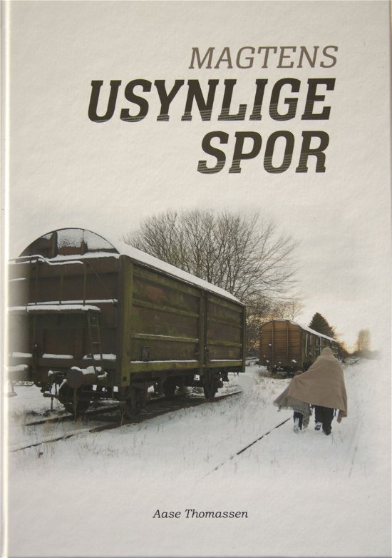 Cover for Aase Thomassen · Magtens Usynlige Spor (Hardcover Book) [1th edição] (2024)