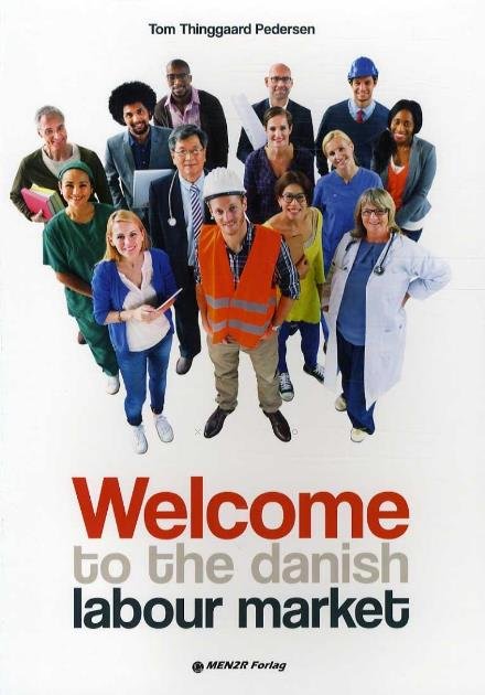 Cover for Tom Thinggaard Pedersen · Welcome to the danish labour market (Poketbok) [1:a utgåva] (2016)