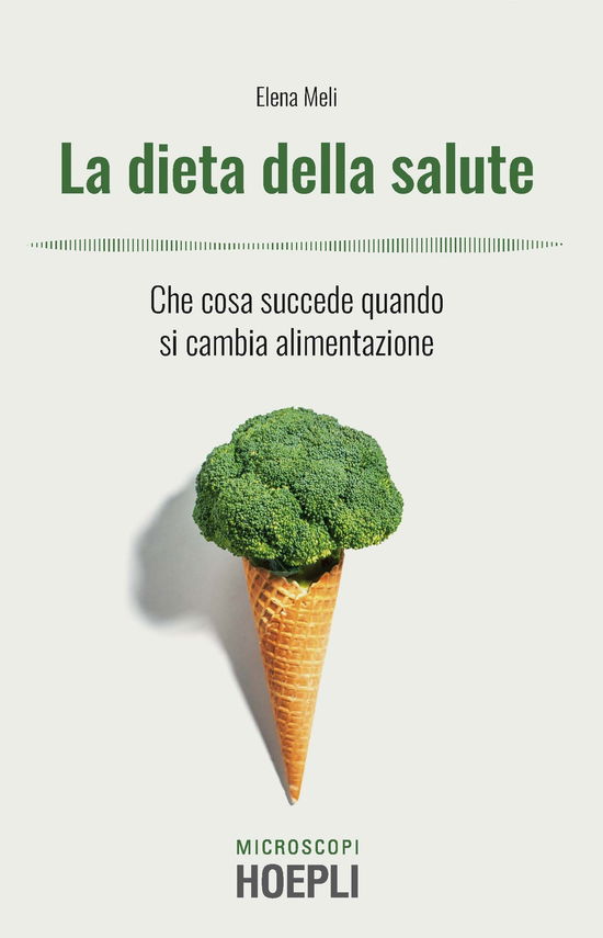 Cover for Elena Meli · La Dieta Della Salute. Che Cosa Succede Quando Si Cambia Alimentazione (Book)