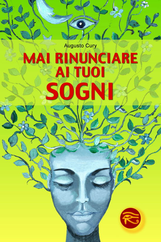 Cover for Augusto Cury · Mai Rinunciare Ai Tuoi Sogni (Book)