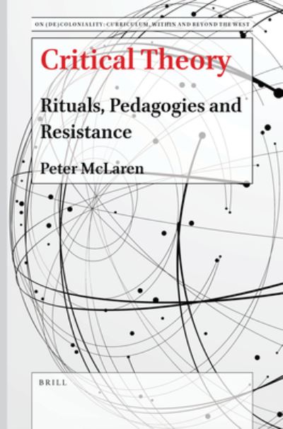 Cover for Peter McLaren · Critical Theory : Rituals, Pedagogies and Resistance (N/A) (2022)