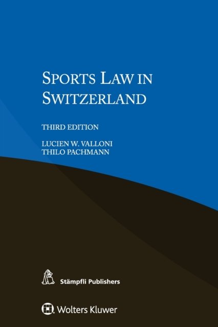 Lucien W. Valloni · Sports Law in Switzerland (Paperback Book) [3 New edition] (2018)