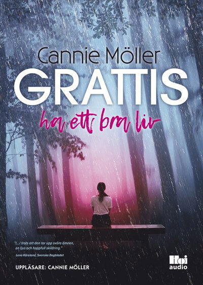 Grattis, ha ett bra liv - Cannie Möller - Audio Book - Hoi Audio & Swann Audio - 9789176976678 - September 5, 2018