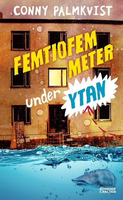 Femtiofem meter under ytan - Conny Palmkvist - Books - Bonnier Carlsen - 9789179777678 - January 9, 2024