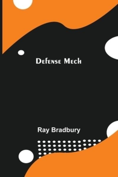 Cover for Ray D Bradbury · Defense Mech (Paperback Bog) (2021)