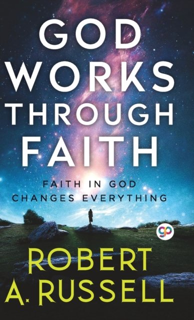Cover for Robert a Russell · God Works Through Faith (Hardcover bog) (2022)